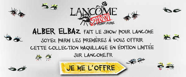 Lancôme Hypnôse Show by Alber Elbaz #1 600x250px Lancome Alber Elbaz V2 Lancôme Hypnôse Show by Alber Elbaz #1 Blog mode